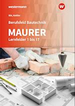 Berufsfeld Bautechnik Maurer. Schülerband. Lernfelder 1-17
