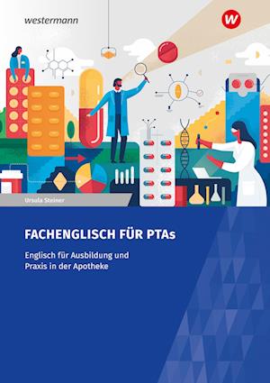 Fachenglisch für Pharmazeutisch-technische Assistenten/Assistentinnen. Arbeitsheft