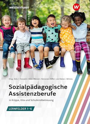 Sozialpädagogische Assistenzberufe in Krippe, Kita und Schulkindbetreuung - Lernfelder 1-6. Schülerband