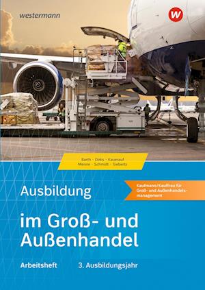 Ausbildung im Groß- und Außenhandel. 3. Ausbildungsjahr. Arbeitsheft