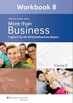 More than Business - Englisch an der Wirtschaftsschule. Klasse 8. Workbook. Bayern