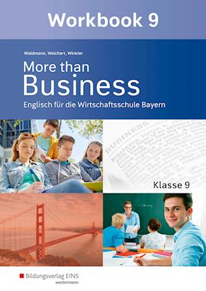 More than Business - Englisch an der Wirtschaftsschule. Klasse 9. Workbook. Bayern