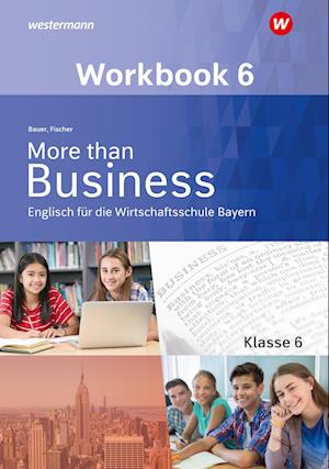 More than Business - Englisch an der Wirtschaftsschule 8. Workbook. Bayern