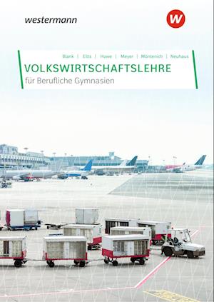 Volkswirtschaftslehre. Schülerband. Berufliche Gymnasien in Nordrhein-Westfalen