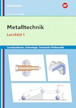 Metalltechnik Lernsituationen, Technologie, Technische Mathematik. Lernfeld 1: Lernsituationen