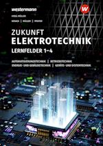 Zukunft Elektrotechnik. Grundwissen Lernfelder 1-4: Schülerband