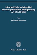 Miete und Pacht im Spiegelbild der finanzgerichtlichen Rechtsprechung zu § 4 Nr. 10 UStG.