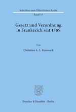 Gesetz und Verordnung in Frankreich seit 1789.