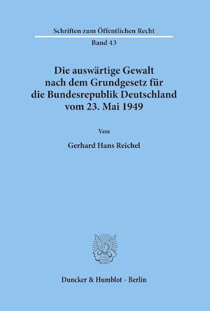 Die auswärtige Gewalt nach dem Grundgesetz für die Bundesrepublik Deutschland vom 23. Mai 1949.