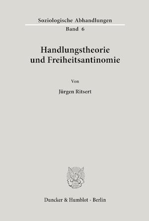 Handlungstheorie und Freiheitsantinomie.