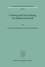 Leitung und Verwaltung im Industriebetrieb.