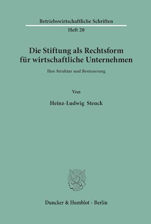 Die Stiftung als Rechtsform für wirtschaftliche Unternehmen.