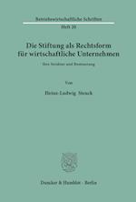 Die Stiftung als Rechtsform für wirtschaftliche Unternehmen.