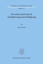 Erwerbsschutz durch Aufopferungsentschädigung.