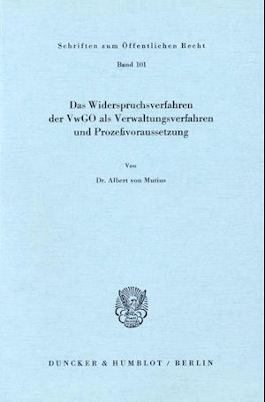 Das Widerspruchsverfahren der VwGO als Verwaltungsverfahren und Prozeßvoraussetzung.