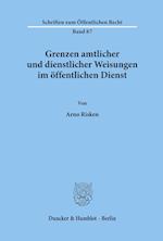 Grenzen amtlicher und dienstlicher Weisungen im öffentlichen Dienst.