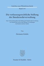 Die verfassungsrechtliche Stellung der Bundeswehrverwaltung.