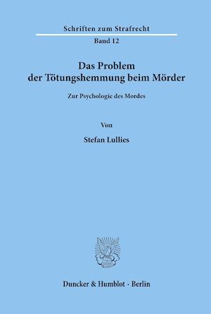 Das Problem der Tötungshemmung beim Mörder.