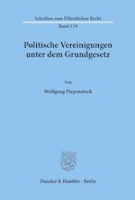 Politische Vereinigungen unter dem Grundgesetz.