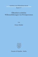 Öffentlich-rechtliche Willenserklärungen von Privatpersonen.