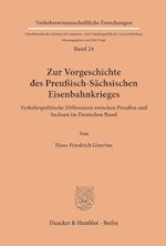 Zur Vorgeschichte des Preußisch-Sächsischen Eisenbahnkrieges.