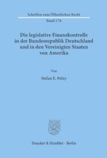 Die legislative Finanzkontrolle in der Bundesrepublik Deutschland und in den Vereinigten Staaten von Amerika.