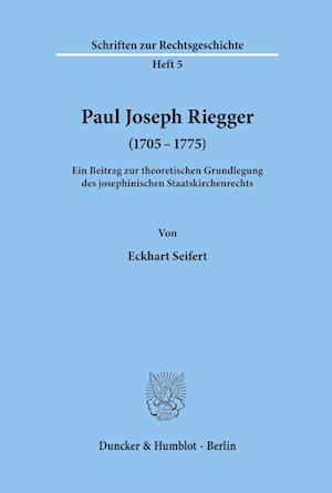 Paul Joseph Riegger (1705 - 1775).