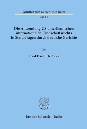 Die Anwendung US-amerikanischen internationalen Kindschaftsrechts in Statusfragen durch deutsche Gerichte.