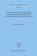 Die Anwendung US-amerikanischen internationalen Kindschaftsrechts in Statusfragen durch deutsche Gerichte.