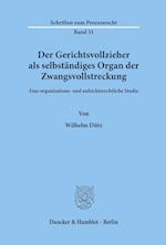 Der Gerichtsvollzieher als selbständiges Organ der Zwangsvollstreckung.