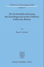 Die Grafschaftsverfassung der Karolingerzeit in den Gebieten östlich des Rheins.