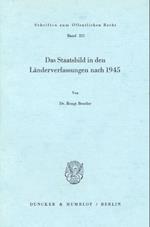 Das Staatsbild in den Länderverfassungen nach 1945.