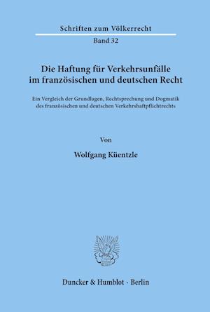 Die Haftung für Verkehrsunfälle im französischen und deutschen Recht.