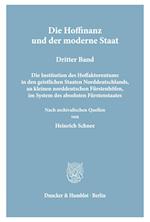 Die Hoffinanz und der moderne Staat. Geschichte und System der Hoffaktoren an deutschen Fürstenhöfen im Zeitalter des Absolutismus.