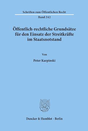 Öffentlich-rechtliche Grundsätze für den Einsatz der Streitkräfte im Staatsnotstand.