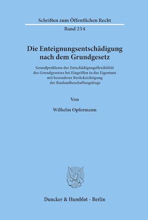 Die Enteignungsentschädigung nach dem Grundgesetz.