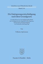 Die Enteignungsentschädigung nach dem Grundgesetz.