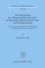 Die Entwicklung der "Responsabilité sans faute« in der neueren französischen Lehre und Rechtsprechung.