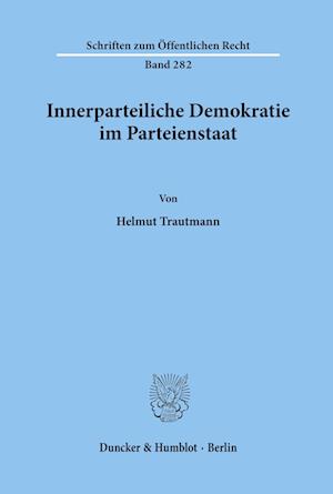 Innerparteiliche Demokratie im Parteienstaat.