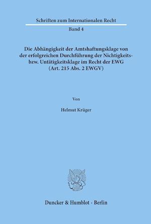 Die Abhängigkeit der Amtshaftungsklage von der erfolgreichen Durchführung der Nichtigkeits- bzw. Untätigkeitsklage im Recht der EWG (Art. 215 Abs. 2 EWGV).