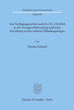 Das Verfugungsverbot Nach 135, 136 Bgb in Der Zwangsvollstreckung Und Seine Beziehung Zu Den Anderen Pfandungsfolgen