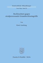 Rechtsschutz gegen strafprozessuale Grundrechtseingriffe.