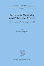 Juristische Methodik und Politisches System.