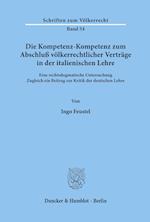 Die Kompetenz-Kompetenz Zum Abschluss Volkerrechtlicher Vertrage in Der Italienischen Lehre