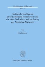 Nationale Verfügung über natürliche Ressourcen und die neue Weltwirtschaftsordnung der Vereinten Nationen.