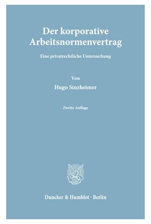 Der korporative Arbeitsnormenvertrag.