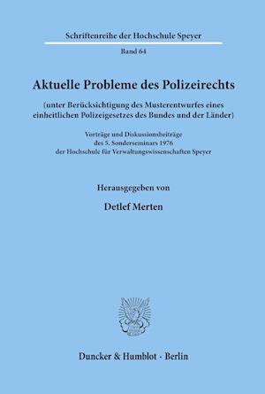 Aktuelle Probleme des Polizeirechts (unter Berücksichtigung des Musterentwurfes eines einheitlichen Polizeigesetzes des Bundes und der Länder).