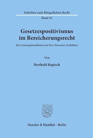 Gesetzespositivismus im Bereicherungsrecht.