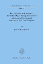 Der völkerrechtliche Status des zukünftigen Europakanals und seine Auswirkungen auf das Rhein- und Donauregime.