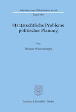 Staatsrechtliche Probleme politischer Planung.